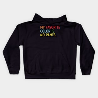 My Favorite Color Is No Pants Kids Hoodie